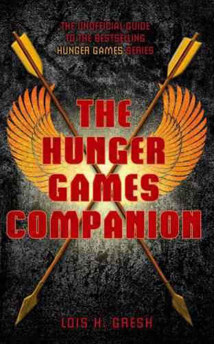 The Hunger Games companion: the unofficial guide to the bestselling Hunger Games series