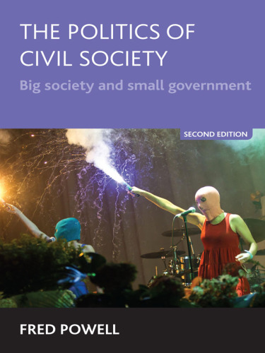 The Politics of Civil Society: Big Society and Small Government?