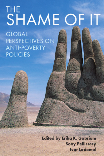 The Shame of It: Global Perspectives on Anti-Poverty Policies