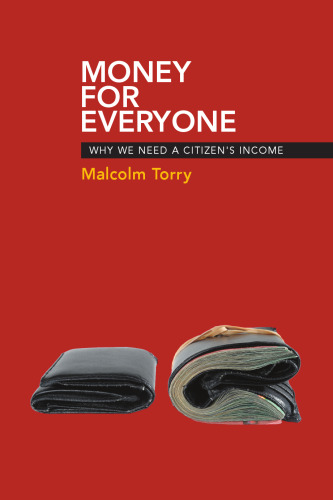 Money for Everyone: Why We Need a Citizen's Income