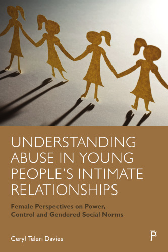 Understanding Abuse in Young People’s Intimate Relationships: Female Perspectives on Power, Control and Gendered Social Norms