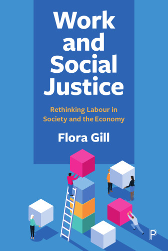Work and Social Justice: Rethinking Labour in Society and the Economy