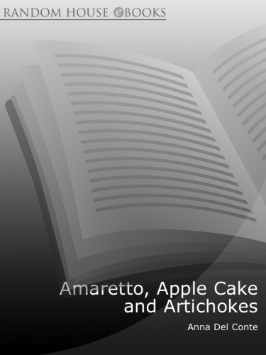 Amaretto, Apple Cake and Artichokes: The Best of Anna Del Conte