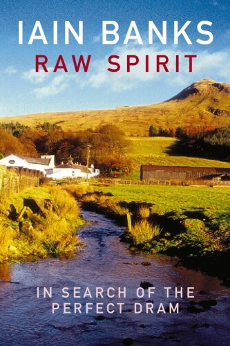 Raw Spirit: In Search of the Perfect Dram