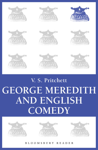 George Meredith and English Comedy: The Clark Lectures for 1969