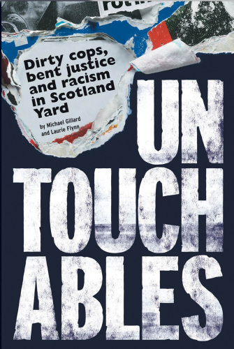 Untouchables. Dirty cops, bent justice and racism in Scotland Yard