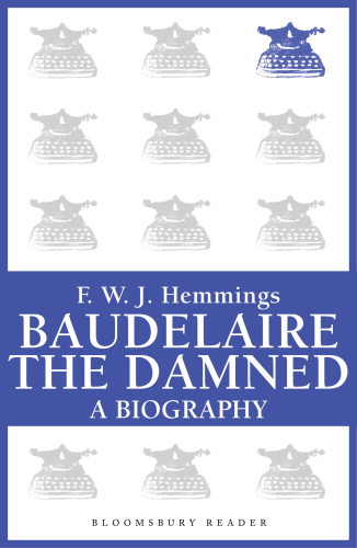 Baudelaire the damned: a biography