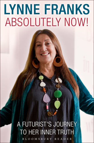 Absolutely Now!. A Futurist's Journey to Her Inner Truth