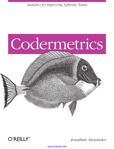 Codermetrics: Analytics for Improving Software Teams