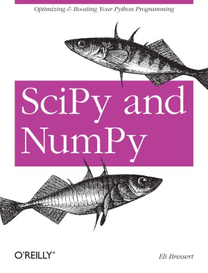 SciPy and NumPy An Overview for Developers