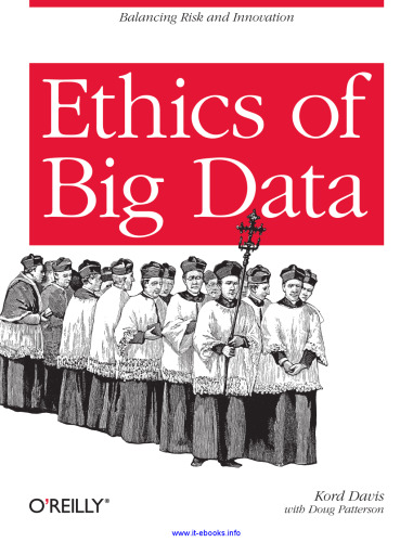 Ethics of Big Data: Balancing Risk and Innovation