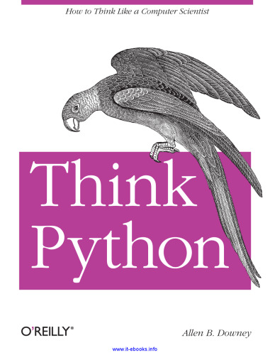 Think Python: How to Think Like a Computer Scientist