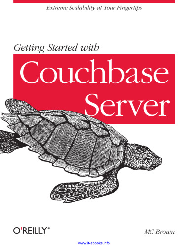 Getting Started with Couchbase Server: Extreme Scalability at Your Fingertips