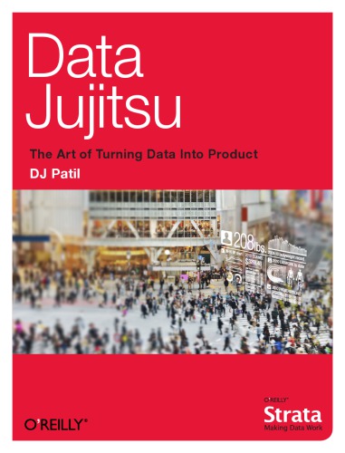 Data jujitsu : the art of turning data into product