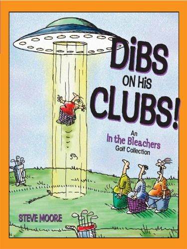 Dibs on His Clubs!: An In The Bleachers Golf Collection