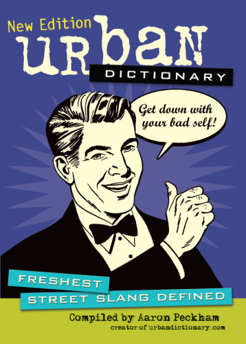 Urban Dictionary : Freshest Street Slang Defined
