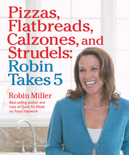 Pizzas, Flatbreads, Calzones, and Strudels