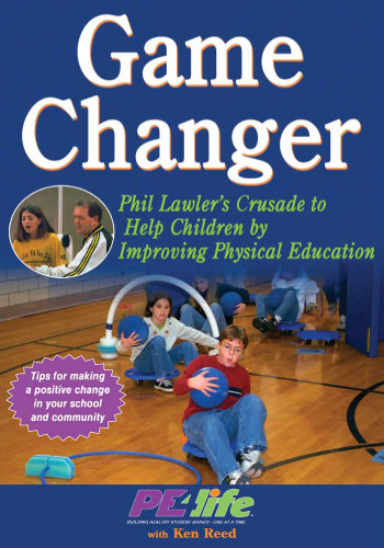 Game changer : Phil Lawler's crusade to help children by improving physical education