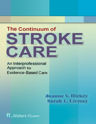 The Continuum of Stroke Care - An Interprofessional Approach to Evidence-Based Care (May 16, 2015)_(1451193467)_(LWW)