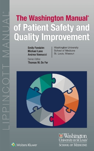 Washington Manual of Patient Safety and Quality Improvement (Lippincott Manual Series) (May 19, 2016)_(1451193556)_(LWW).epub