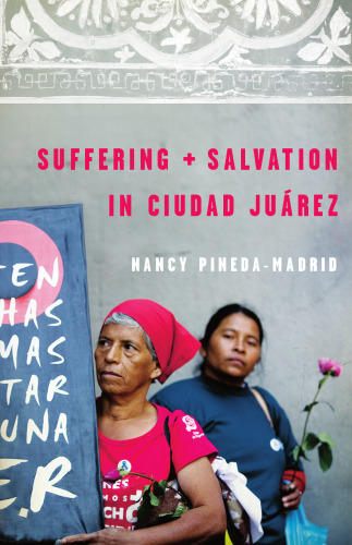 Suffering and Salvation in Ciudad Juárez