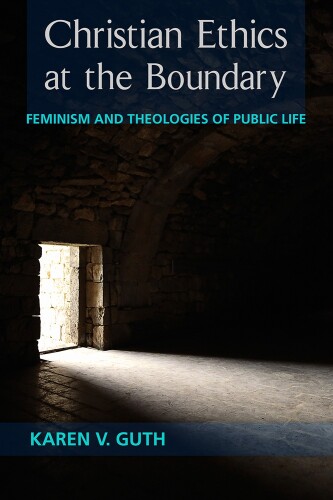 Christian Ethics at the Boundary: Feminism and Theologies at Public Life