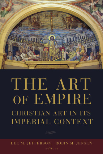 The Art of Empire: Christian Art in Its Imperial Context
