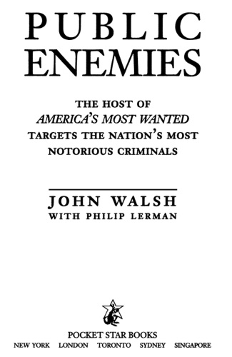 Public Enemies. The Host ofAmerica's Most WantedTargets the Nation's Most Notorious...