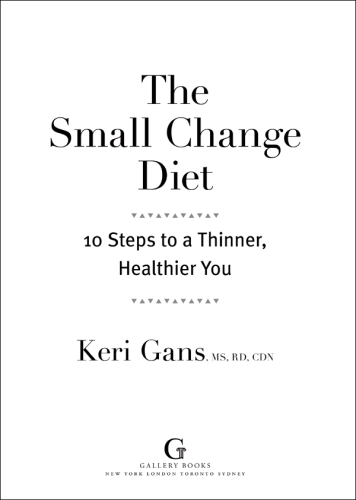 The Small Change Diet: 10 Steps to a Thinner, Healthier You