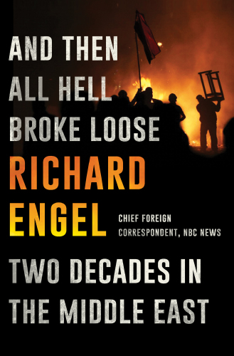 And then all hell broke loose: two decades in the Middle East