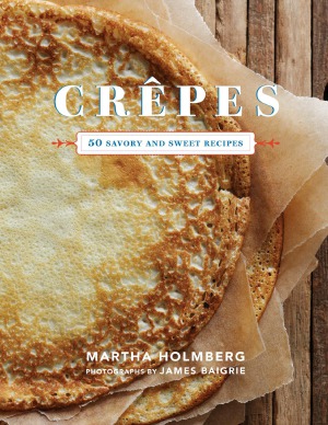 Crepes 50 Savory and Sweet Recipes