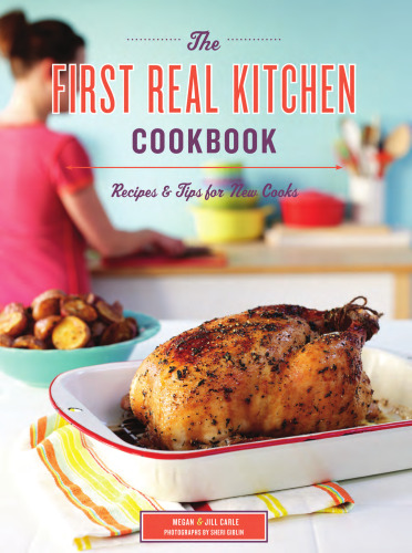 First real kitchen cookbook : recipes & tips for new cooks