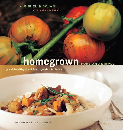 Homegrown pure and simple: great healthy food from garden to table