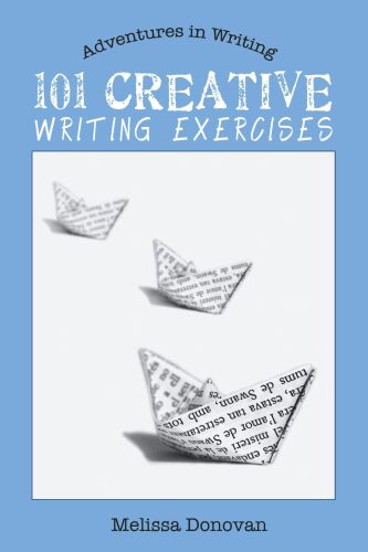 101 Creative Writing Exercises (Adventures in Writing)