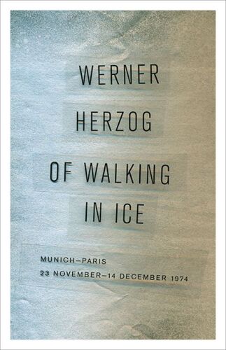Of Walking in Ice: Munich-Paris, 23 November–14 December 1974
