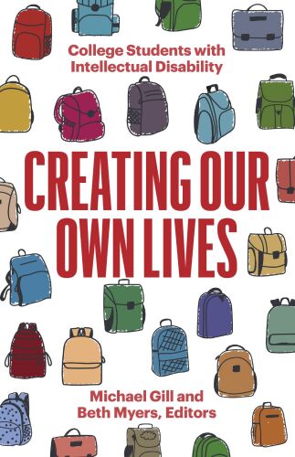 Creating Our Own Lives: College Students with Intellectual Disability