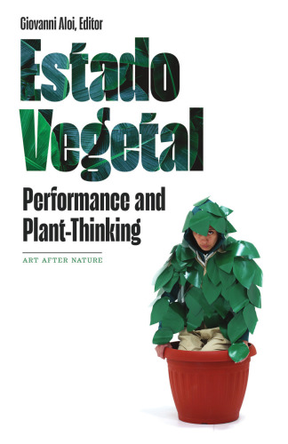 Estado Vegetal: Performance and Plant-Thinking