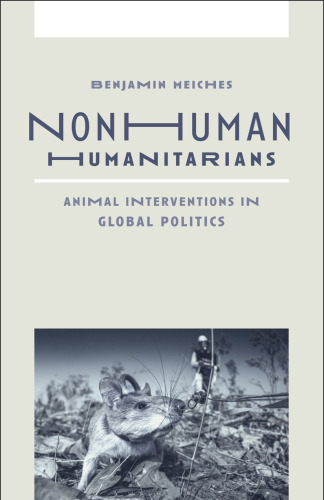 Nonhuman Humanitarians: Animal Interventions in Global Politics