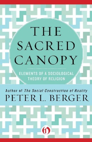 The Sacred Canopy. Elements of a Sociological Theory of Religion