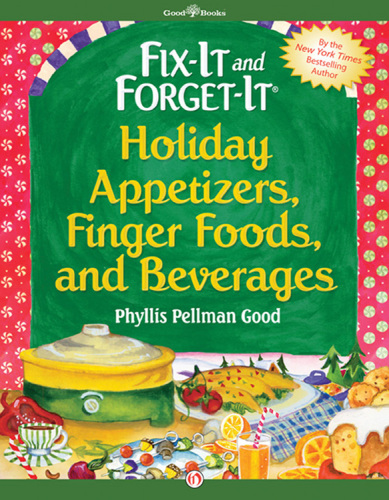 Fix-it and forget-it holiday appetizers, finger foods, and beverages