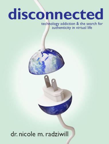 Disconnected: Technology Addiction & The Search for Authenticity in Virtual Life