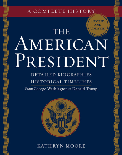 The American President: A Complete History