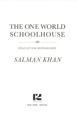 The One World Schoolhouse: Education Reimagined