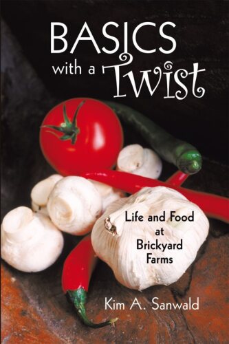Basics with a Twist: Life and Food at Brickyard Farms