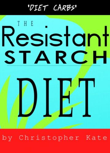 The Resistant Starch Diet: Diet Carbs
