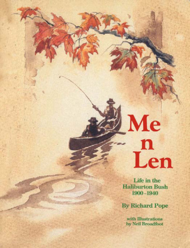 Me n Len : life in the Haliburton bush, 1900-1940