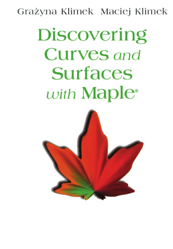 Discovering Curves and Surfaces with Maple®