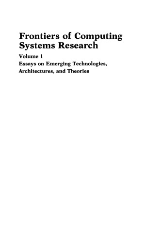 Frontiers of Computing Systems Research: Essays on Emerging Technologies, Architectures, and Theories