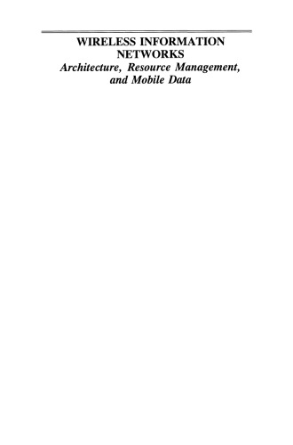 Wireless Information Networks: Architecture, Resource Management, and Mobile Data