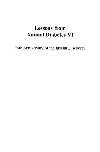 Lessons from Animal Diabetes VI: 75th Anniversary of the Insulin Discovery